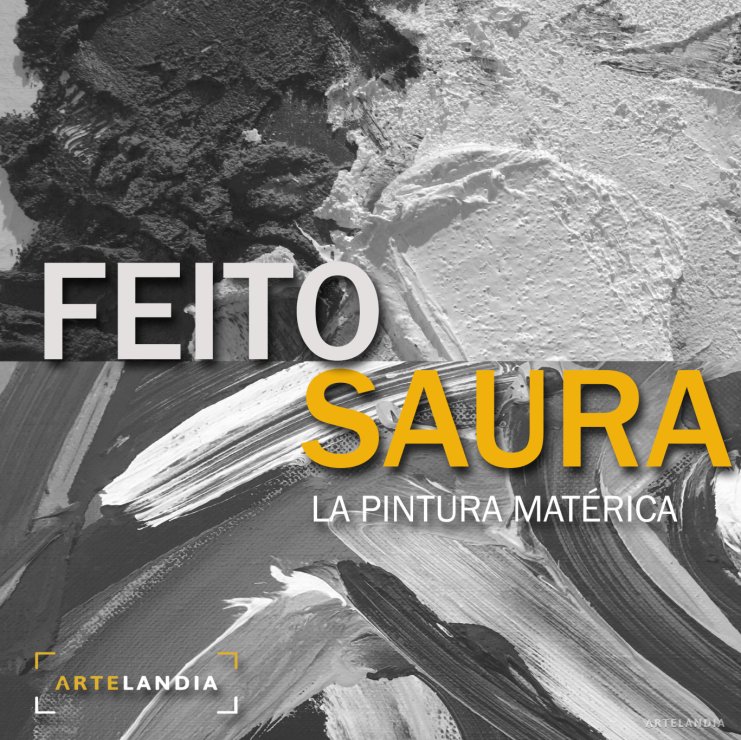 Feito-Saura. La pintura matérica